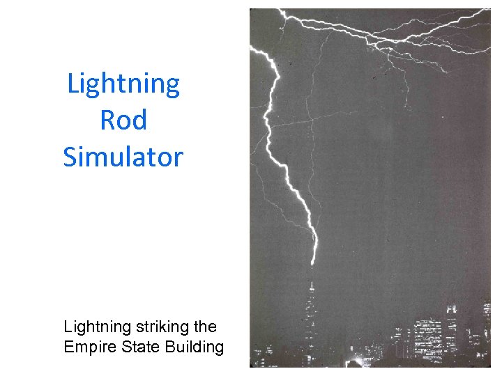 Lightning Rod Simulator Lightning striking the Empire State Building 
