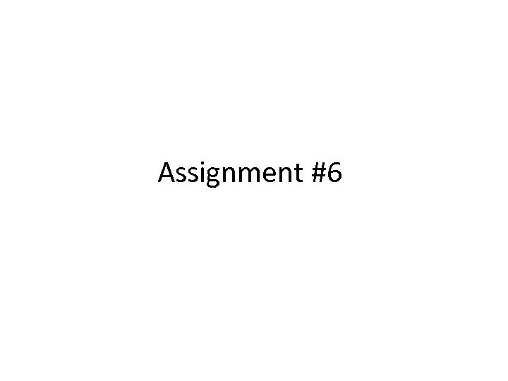 Assignment #6 