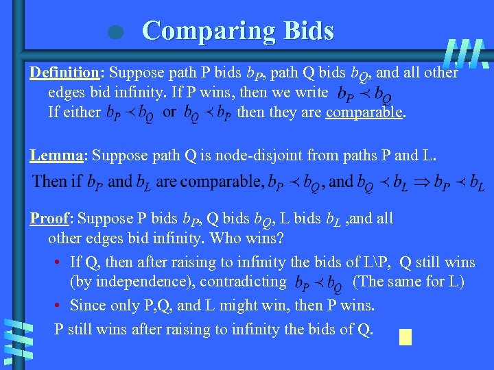 Comparing Bids Definition: Suppose path P bids b. P, path Q bids b. Q,