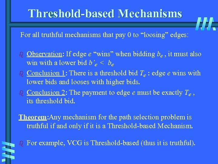 Threshold-based Mechanisms For all truthful mechanisms that pay 0 to “loosing” edges: b b