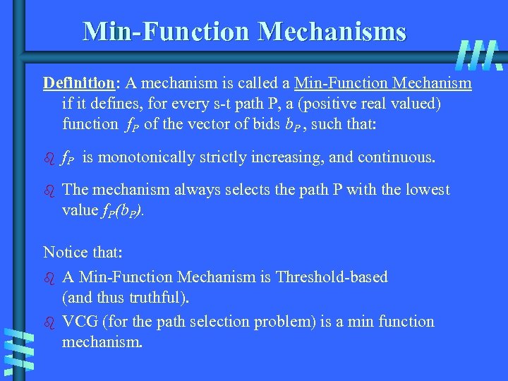Min-Function Mechanisms Definition: A mechanism is called a Min-Function Mechanism if it defines, for