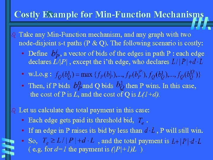 Costly Example for Min-Function Mechanisms b Take any Min-Function mechanism, and any graph with