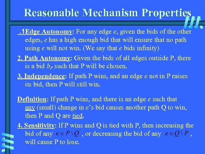 Reasonable Mechanism Properties. 1 Edge Autonomy: For any edge e, given the bids of
