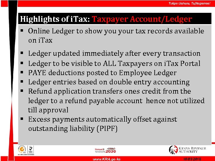 Highlights of i. Tax: Taxpayer Account/Ledger § Online Ledger to show your tax records
