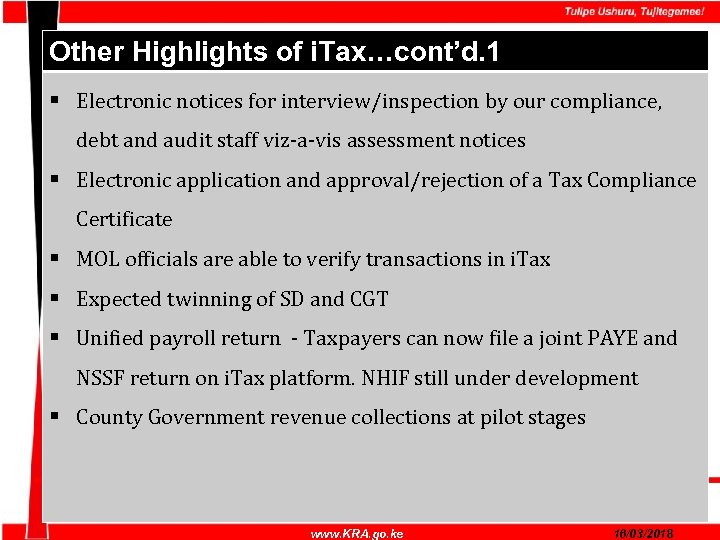 Other Highlights of i. Tax…cont’d. 1 § Electronic notices for interview/inspection by our compliance,