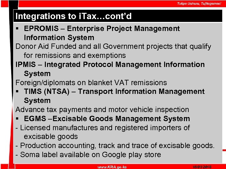 Integrations to i. Tax…cont’d § EPROMIS – Enterprise Project Management Information System Donor Aid
