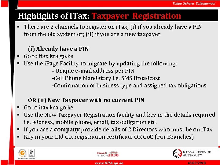 Highlights of i. Tax: Taxpayer Registration § There are 2 channels to register on