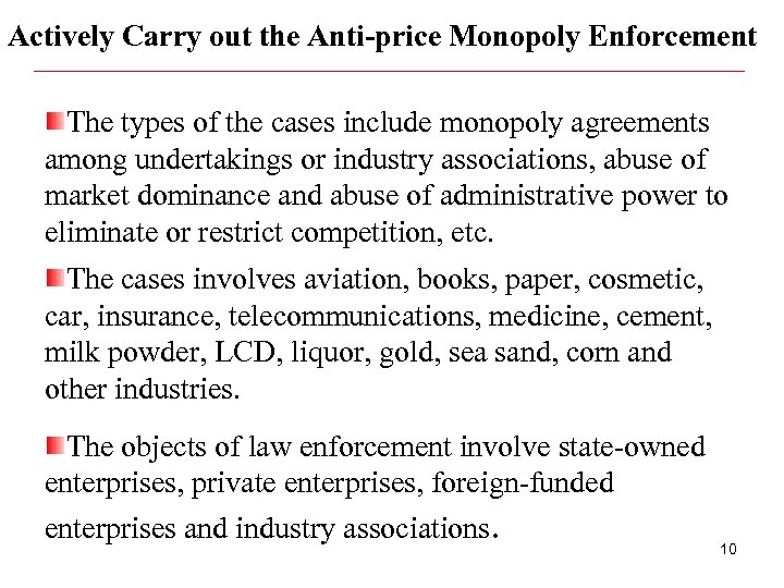 Actively Carry out the Anti-price Monopoly Enforcement The types of the cases include monopoly