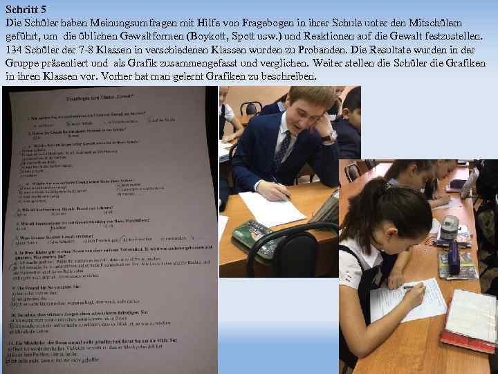 Schritt 5 Die Schüler haben Meinungsumfragen mit Hilfe von Fragebogen in ihrer Schule unter