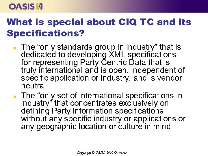 What is special about CIQ TC and its Specifications? n n The “only standards