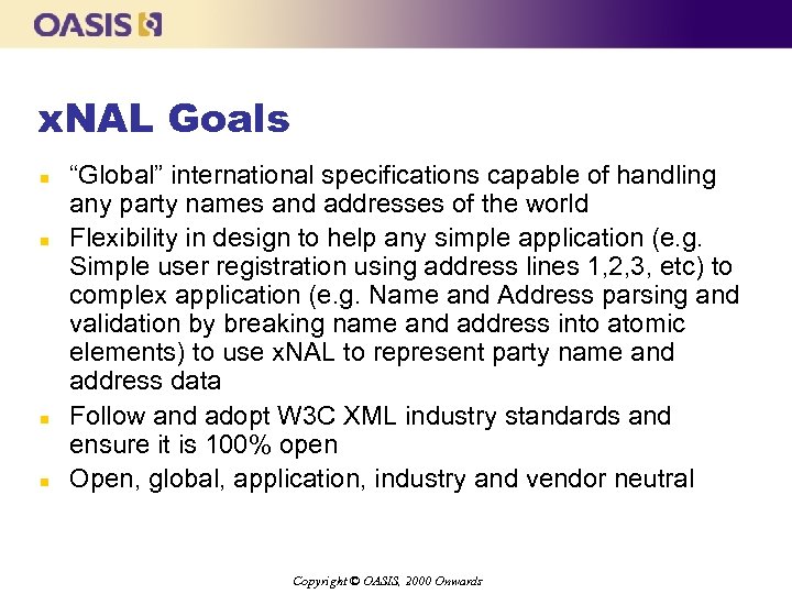 x. NAL Goals n n “Global” international specifications capable of handling any party names