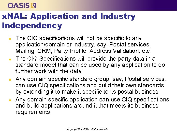 x. NAL: Application and Industry Independency n n The CIQ specifications will not be