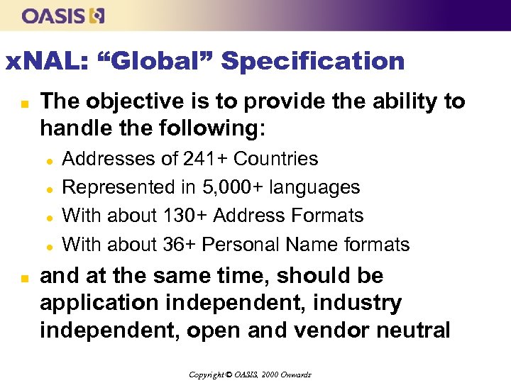 x. NAL: “Global” Specification n The objective is to provide the ability to handle