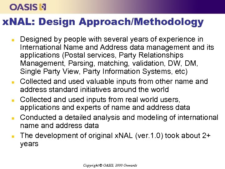 x. NAL: Design Approach/Methodology n n n Designed by people with several years of