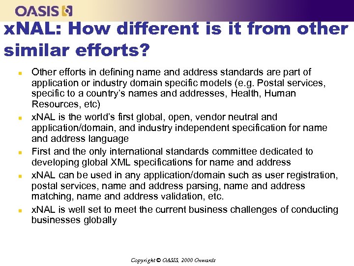 x. NAL: How different is it from other similar efforts? n n n Other