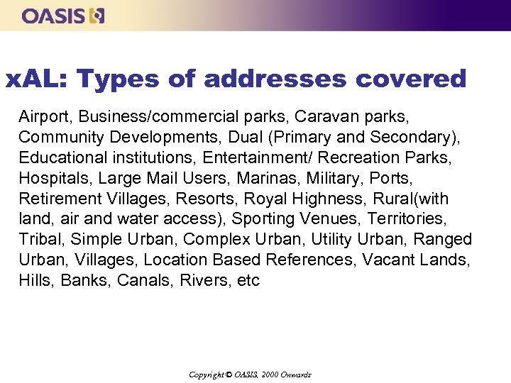 x. AL: Types of addresses covered Airport, Business/commercial parks, Caravan parks, Community Developments, Dual