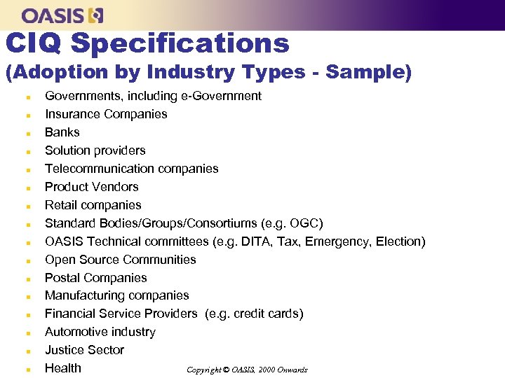CIQ Specifications (Adoption by Industry Types - Sample) n n n n Governments, including