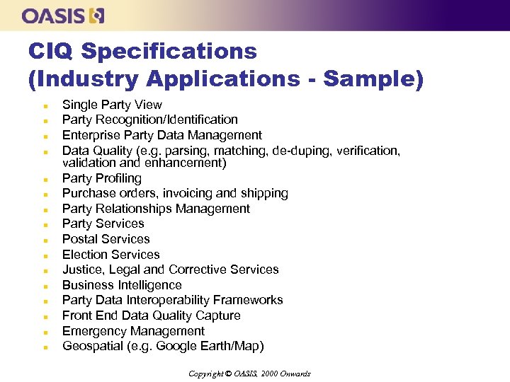CIQ Specifications (Industry Applications - Sample) n n n n Single Party View Party