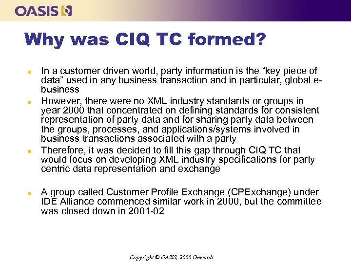Why was CIQ TC formed? n n In a customer driven world, party information