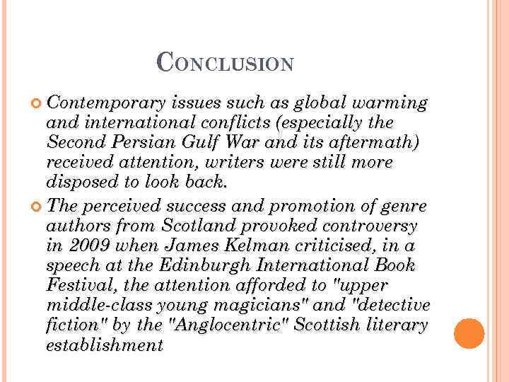 CONCLUSION Contemporary issues such as global warming and international conflicts (especially the Second Persian