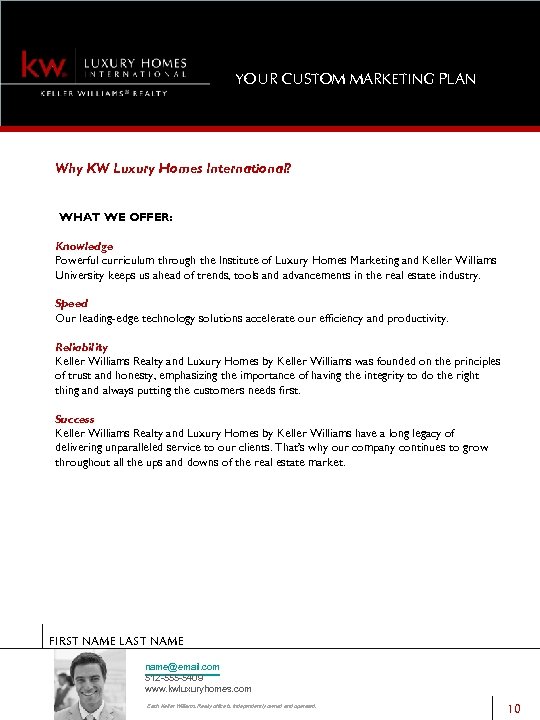 YOUR CUSTOM MARKETING PLAN Why KW Luxury Homes International? WHAT WE OFFER: Knowledge Powerful