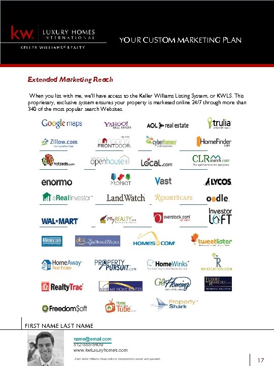 YOUR CUSTOM MARKETING PLAN Extended Marketing Reach When you list with me, we’ll have