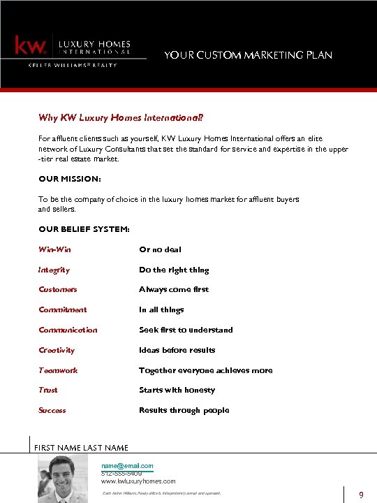 YOUR CUSTOM MARKETING PLAN Why KW Luxury Homes International? For affluent clients such as