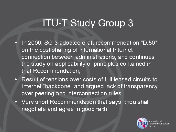 ITU-T Study Group 3 • In 2000, SG 3 adopted draft recommendation “D. 50”