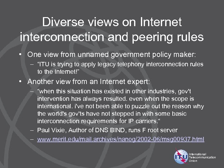 Diverse views on Internet interconnection and peering rules • One view from unnamed government