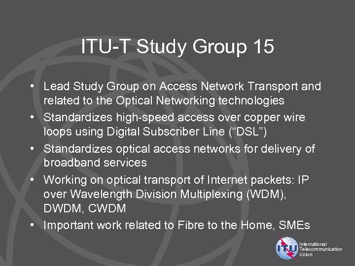 ITU-T Study Group 15 • Lead Study Group on Access Network Transport and related