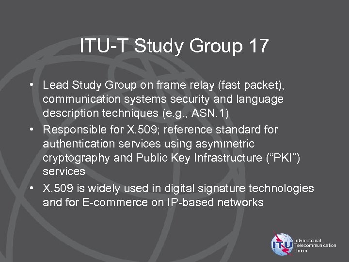 ITU-T Study Group 17 • Lead Study Group on frame relay (fast packet), communication