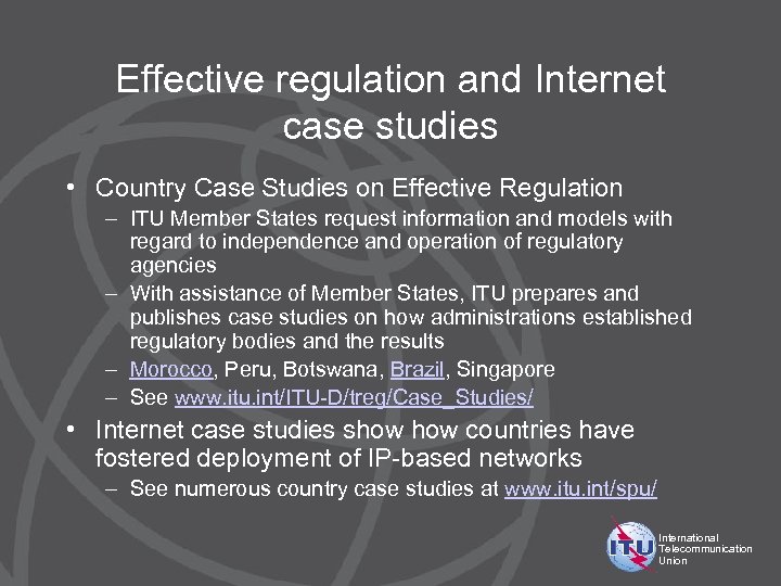 Effective regulation and Internet case studies • Country Case Studies on Effective Regulation –