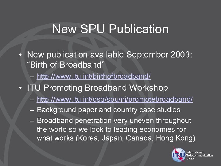 New SPU Publication • New publication available September 2003: “Birth of Broadband” – http: