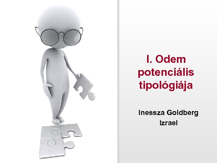 I. Odem potenciális tipológiája Inessza Goldberg Izrael 