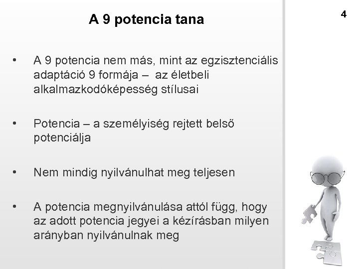 A 9 potencia tana • A 9 potencia nem más, mint az egzisztenciális adaptáció