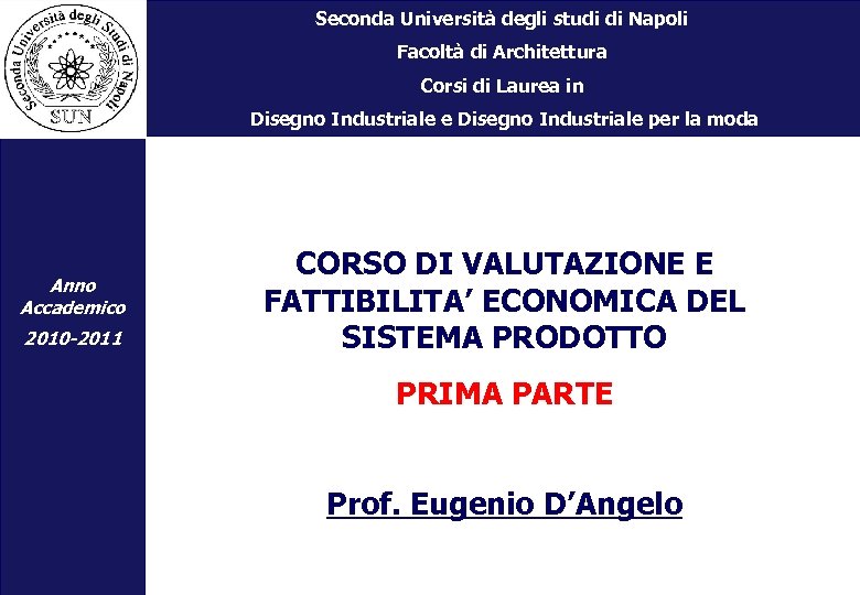 Seconda Università degli studi di Napoli Facoltà di Architettura Corsi di Laurea in Disegno