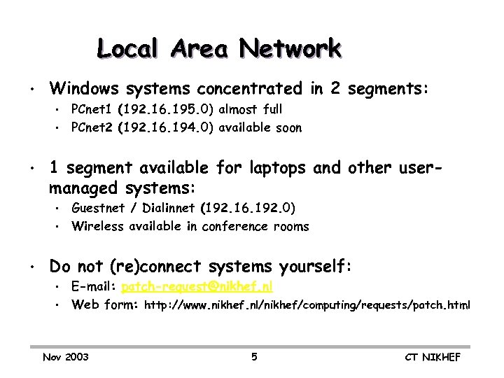 Local Area Network • Windows systems concentrated in 2 segments: • • • 1