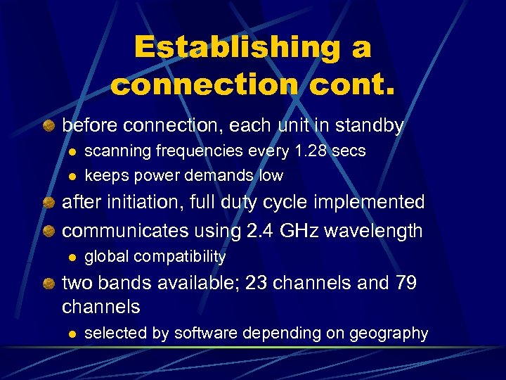 Establishing a connection cont. before connection, each unit in standby l l scanning frequencies