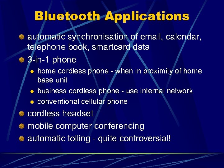 Bluetooth Applications automatic synchronisation of email, calendar, telephone book, smartcard data 3 -in-1 phone