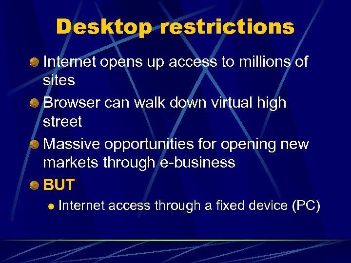 Desktop restrictions Internet opens up access to millions of sites Browser can walk down