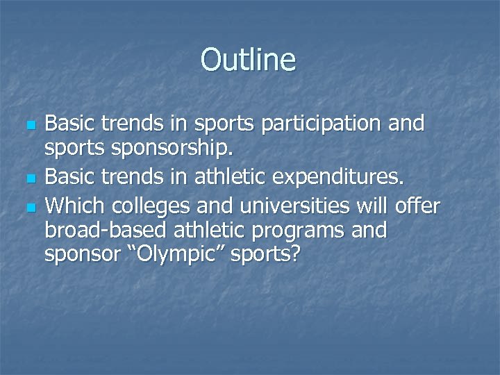 Outline n n n Basic trends in sports participation and sports sponsorship. Basic trends
