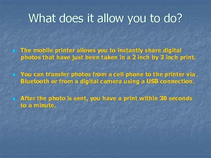 What does it allow you to do? n n n The mobile printer allows
