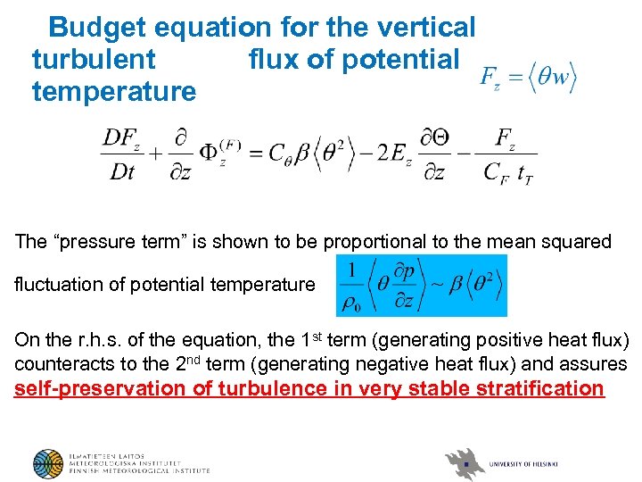 Budget equation for the vertical turbulent flux of potential temperature The “pressure term” is