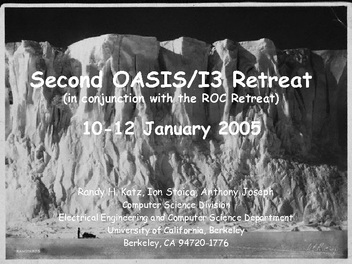 Second OASIS/I 3 Retreat (in conjunction with the ROC Retreat) 10 -12 January 2005