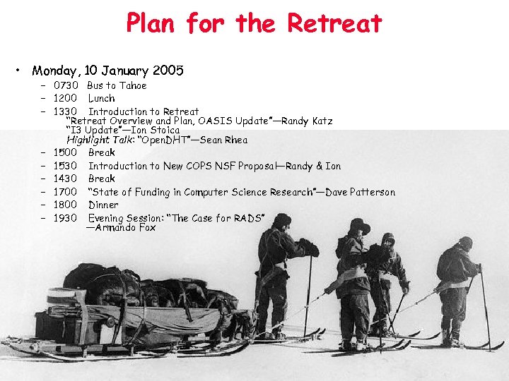 Plan for the Retreat • Monday, 10 January 2005 – 0730 Bus to Tahoe