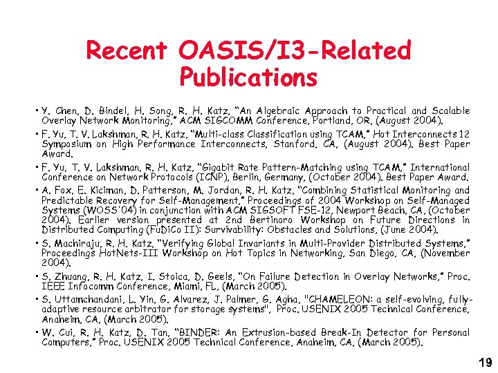 Recent OASIS/I 3 -Related Publications • Y. Chen, D. Bindel, H. Song, R. H.