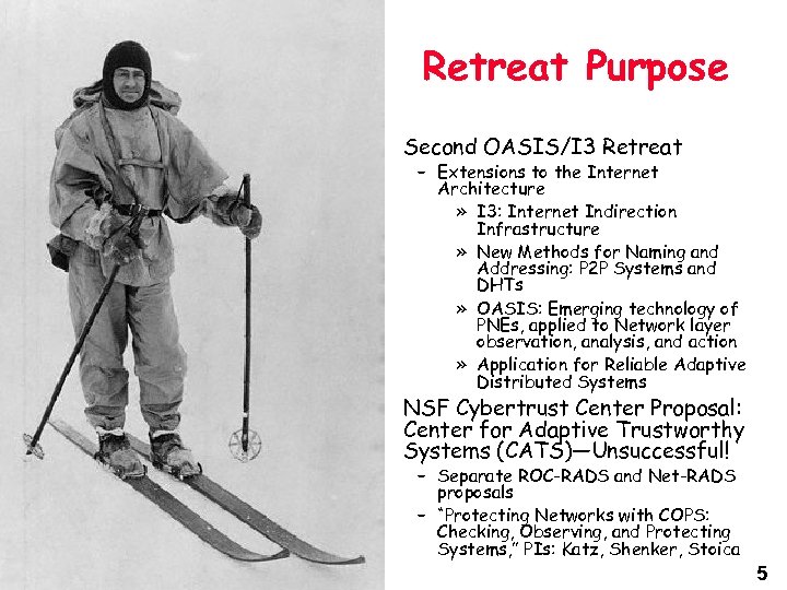 Retreat Purpose Second OASIS/I 3 Retreat – Extensions to the Internet Architecture » I
