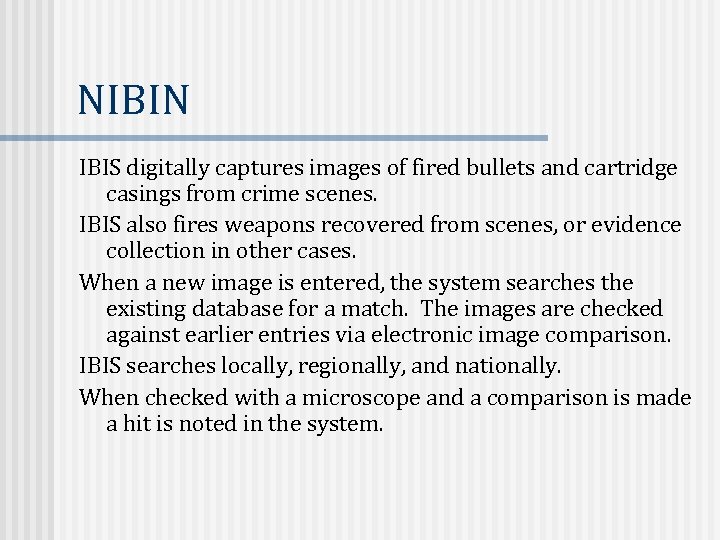 NIBIN IBIS digitally captures images of fired bullets and cartridge casings from crime scenes.