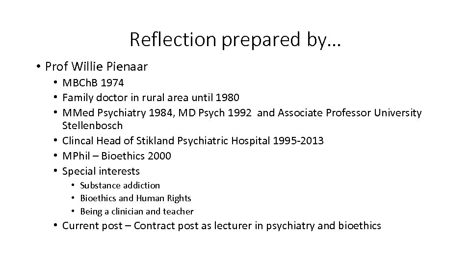 Reflection prepared by… • Prof Willie Pienaar • MBCh. B 1974 • Family doctor