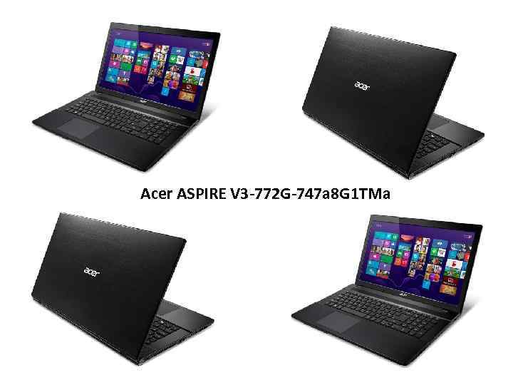 Acer ASPIRE V 3 -772 G-747 a 8 G 1 TMa 